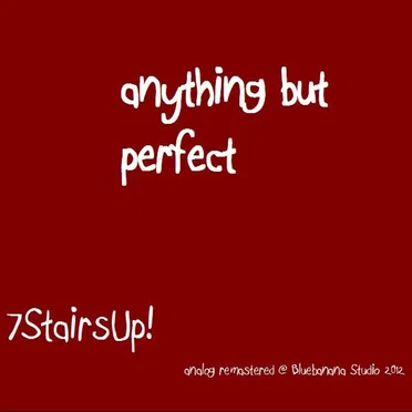 Anything but Perfect by 7StairsUp! - album cover