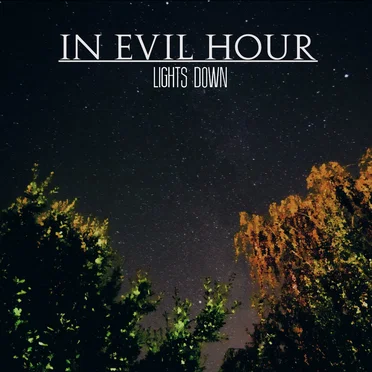 Lights Down by In Evil Hour - album cover