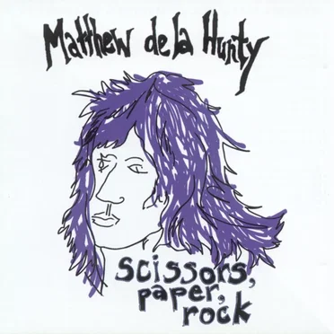 Scissors, Paper, Rock by Matthew de la Hunty - album cover