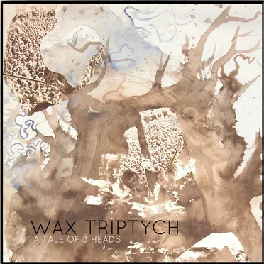 A Tale of 3 Heads by Wax Triptych - album cover