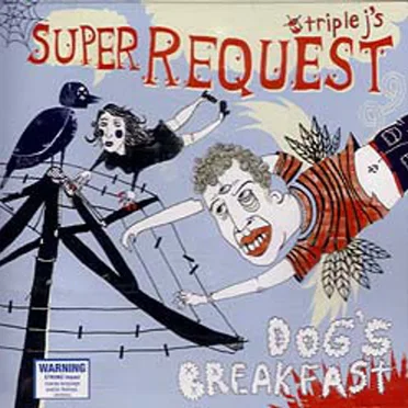 Triple J – Super Request Dog’s Breakfast by Various Artists - album cover