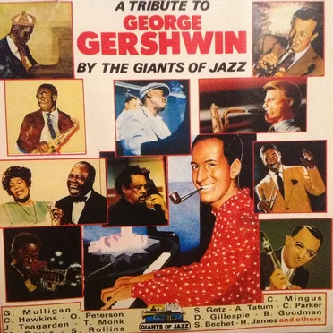A Tribute to George Gershwin by the Giants of Jazz by Various Artists - album cover