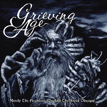 Merely the Fleshless We and the Awed Obsequy by Grieving Age - album cover