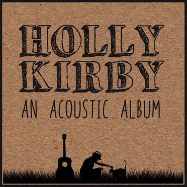An Acoustic Album by Holly Kirby - album cover