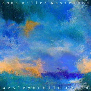 Wasteland (wesleyormilo Remix)