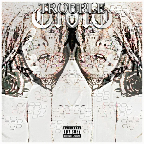 TROUBLE