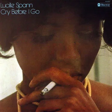 Cry Before I Go by Lucille Spann - album cover