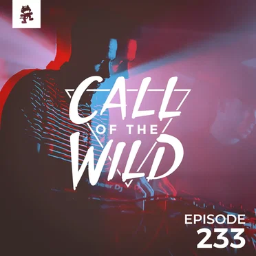 2019-01-30: 233 – Monstercat: Call of the Wild by Monstercat - album cover