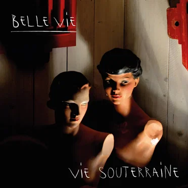 Vie Souterraine by Belle Vie - album cover