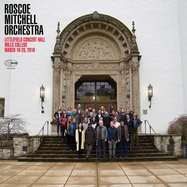 Littlefield Concert Hall, Mills College, March 19-20, 2018 by Roscoe Mitchell Orchestra - album cover