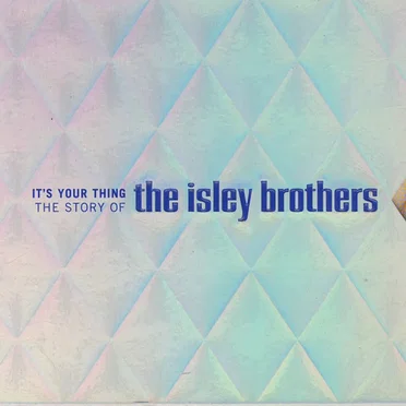 It’s Your Thing: The Story of The Isley Brothers