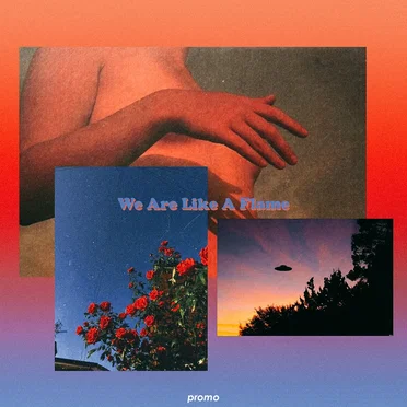 We Are Like a Flame