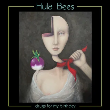 Drugs for My Birthday by Hula Bees - album cover