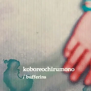 koboreochirumono by bufferins - album cover