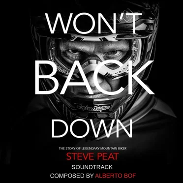 Won’t Back Down: The Story of Legendary Mountain Biker Steve Peat (Soundtrack)