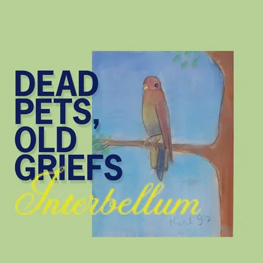 Dead Pets, Old Griefs by Interbellum - album cover