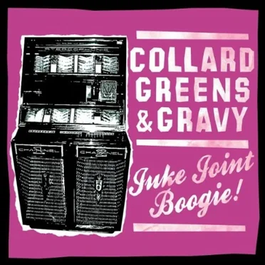 Juke Joint Boogie by Collard Greens and Gravy - album cover