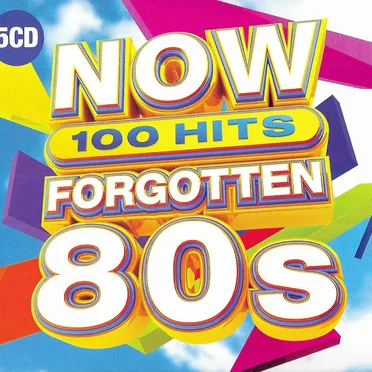 NOW 100 Hits: Forgotten 80s by Various Artists - album cover
