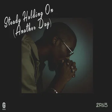 Steady Holding On (Another Day)
