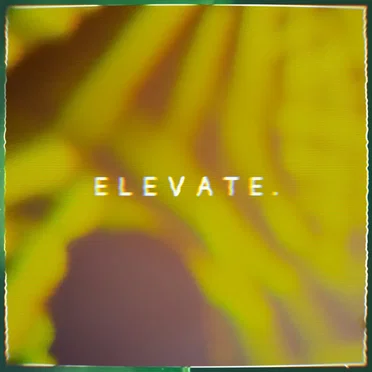 Elevate.