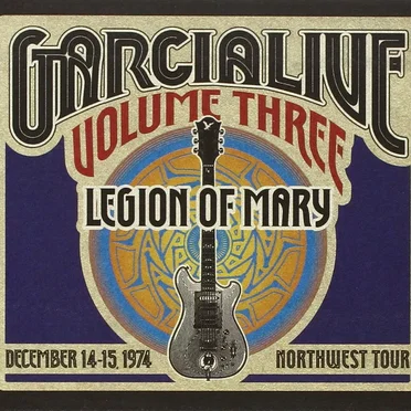 GarciaLive Volume Three: Legion of Mary, December 14-15, 1974 Northwest Tour