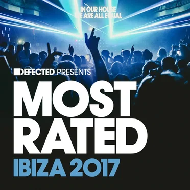 Defected Presents Most Rated Ibiza 2017 by Various Artists - album cover