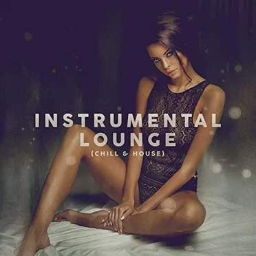 Instrumental Lounge (Chill & House) by Various Artists - album cover