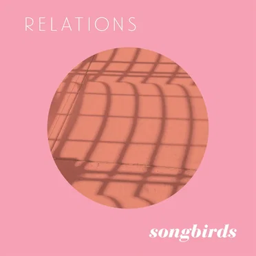 Songbirds by Relations - album cover