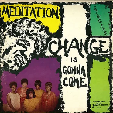 Change Is Gonna Come by Meditation Singers - album cover