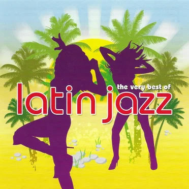 The Very Best of Latin Jazz by Various Artists - album cover