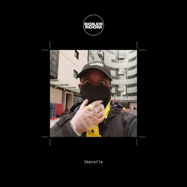 Boiler Room: SHERELLE, Streaming From Isolation, May 22, 2020