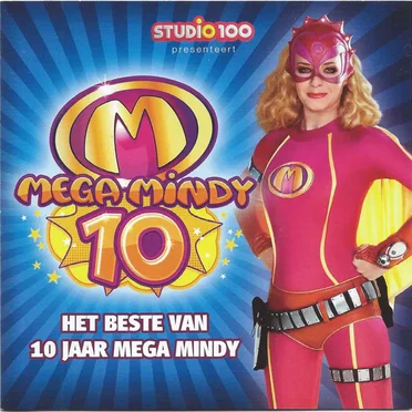 Het beste van 10 jaar Mega Mindy by Mega Mindy - album cover