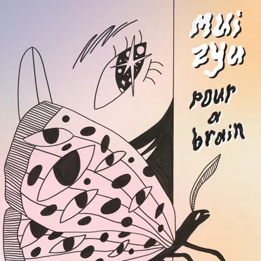 pour a brain by mui zyu - album cover