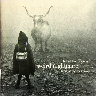 Weird Nightmare: Meditations on Mingus by Hal Willner - album cover