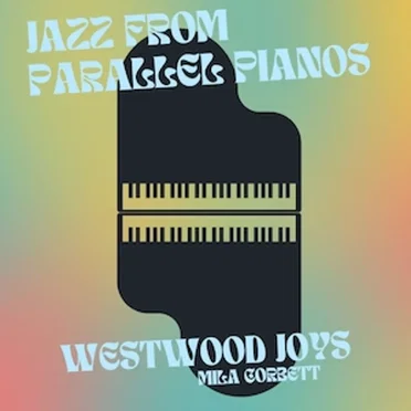 Jazz from Parallel Pianos by Westwood Joys - album cover