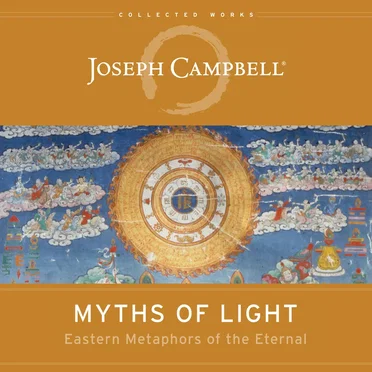 Myths of Light: Eastern Metaphors of the Eternal by Joseph Campbell - album cover