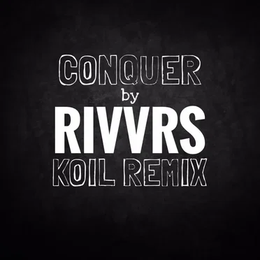 Conquer (KOIL remix)