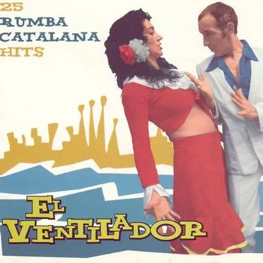 El ventilador: 25 Rumba Catalana Hits by Various Artists - album cover