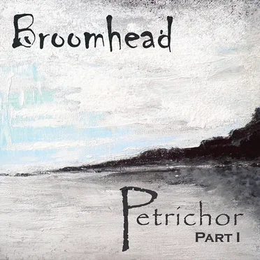Petrichor Pt. 1 by Broomhead - album cover