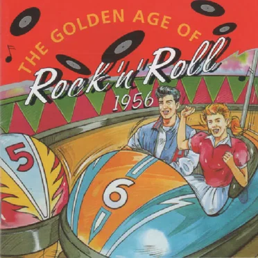 The Golden Age of Rock ’n’ Roll: 1956 by Various Artists - album cover