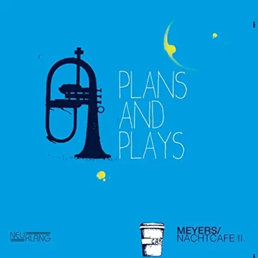 Plans And Plays by Meyers Nachtcafe - album cover