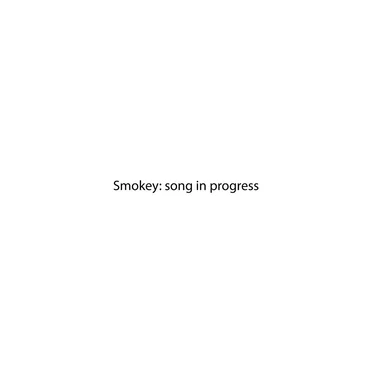 Smokey: Song in Progress