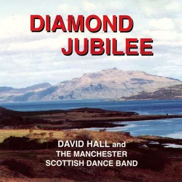Diamond Jubilee by David Hall and the Manchester Scottish Dance Band - album cover