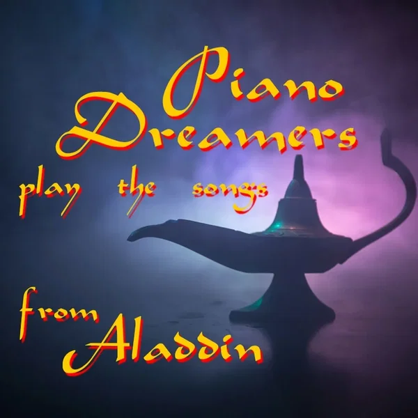 Piano Dreamers Play the Songs from Aladdin (Instrumental)