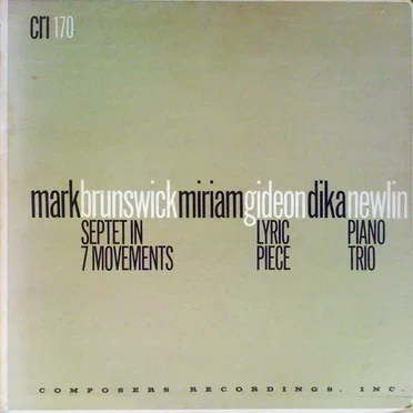 Brunswick: Septet in 7 Movements / Gideon: Lyric Piece / Newlin: Piano Trio