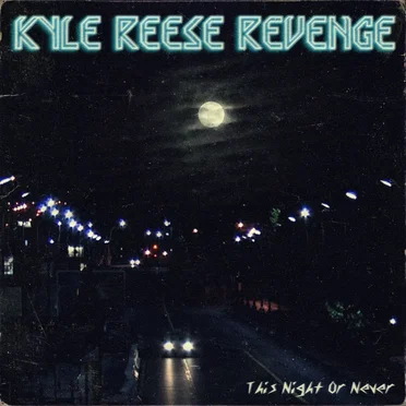 This Night or Never by Kyle Reese Revenge - album cover