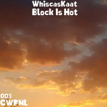 Block Is Hot by WhiscasKaat - album cover