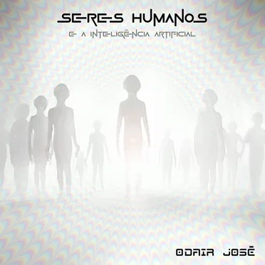 Seres Humanos (e a Inteligência Artificial)
