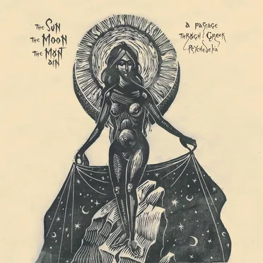 The Sun the Moon the Mountain: A Passage Through Greek Psychedelia by Various Artists - album cover