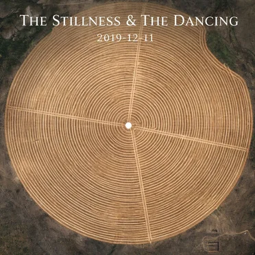 The Stillness & The Dancing - 2019-12-11 by Various Artists - album cover